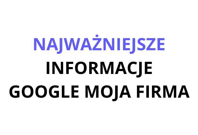 informacje google moja firma, wizytówka firmy w google, opinie google